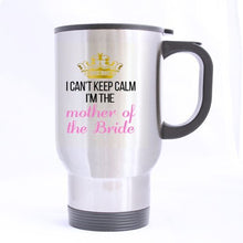 Load image into Gallery viewer, I&#39;m the Mother of the Bride- Funny Travel Mug 14oz Coffee Mugs or Tea Cup Cool Birthday/christmas Gifts for Men,women,him,boys and Girls
