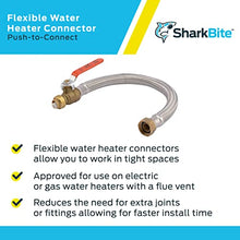 Load image into Gallery viewer, SharkBite 1/2 Inch Ball Valve x 3/4 Inch FIP x 18 Inch Stainless Steel Braided Flexible Water Heater Connector, Push To Connect Brass Plumbing Fitting, PEX Pipe, Copper, CPVC, PE-RT, HDPE, U3068FLEX18

