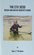 Load image into Gallery viewer, Gary Drayton The CTX 3030 Beach and Water Hunter&#39;s Guide - Paperback
