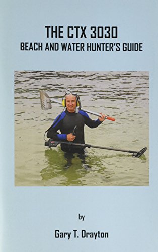 Gary Drayton The CTX 3030 Beach and Water Hunter's Guide - Paperback