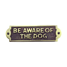 Load image into Gallery viewer, Polished Brass Plate Be Aware of The Dog Sign Brass Plaques 2 1/8 H X 7 1/16 W
