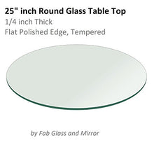 Load image into Gallery viewer, Fab Glass and Mirror 25&quot; Round 1/4&quot; Inch Thick Tempered Flat Edge Polish Glass Table Top, Clear
