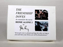 Load image into Gallery viewer, HOME ALONE 2 DOVES AUTHENTIC &amp; GENUINE made in the USA by John Perry who made them for the movie
